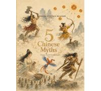 5 Chinese Myths: Level 1 Starter Reader with Pinyin, English, Activities, and Story Videos (Chinese Heritage Readers)