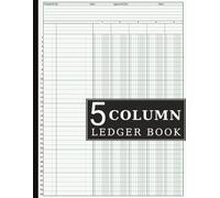 5 Column Ledger Book: Ledger Accounting Book for Income and Expense Tracking | Bookkeeping Ledger Book and Columnar Notebook for Small Business Financial Records
