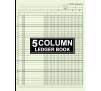 5 Column Ledger Book: Precision in Finances - A Comprehensive Guide to Mastering 5-Column Ledger Bookkeeping for Seamless Record-Keeping and Financial Success