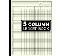5 Column Ledger Book: The Perfect Organizer for Bookkeeping & Accounting | Manage Your Income and Expense for Small Business or Personal Use.