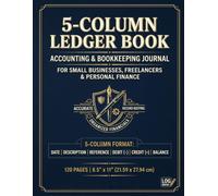 5 Column Ledger Log Book: Accounting Columnar Pad for Small Business Records, Income Tracking, Personal Finance, Expenses & Bookkeeping Journal Notebook