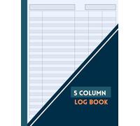 5 Column Log Book: Multipurpose & Customizable Columnar Notebook for Bookkeeping, Accounting, Income & Expense Tracking, Data Recording & Management | ... or Personal Finance | 11” x 8.5”, 110 Pages