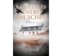 5 Cottages - Das Nebelhäuschen: Band 2 | Irland Thriller (Die 5-Cottages-Serie)