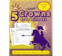 5 Crowns Score Sheets: 200 Large Print & Double-Sided Score Pads for The Five Crowns Card Game | The Ultimate Scorekeeping Book for Game Night Lovers