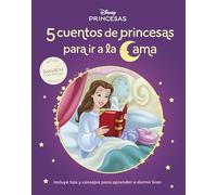5 cuentos de princesas para irse a la cama (Cuentos Disney): Incluye tips y consejos para aprender a dormir bien (Aprendo con Disney)