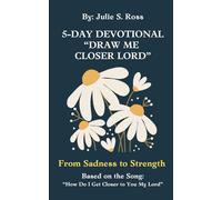 5-Day Devotional. Draw Me Closer, Lord.: Based on the Song, How Do I Get Closer to You My Lord