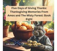 5 Days of Giving Thanks: Thanksgiving with Amos and The Misty Forest (Amos, and Tales of the Misty Forest)