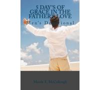 5 Days of Grace in The Father's Love: Men's Devotional: Volume 2