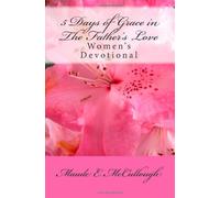 5 Days of Grace in The Father's Love: Volume 1