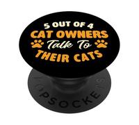 5 de Cada 4 dueños de Gatos Hablan con Sus Gatos - Cat Mom Cat Dad PopSockets PopGrip Adhesivo