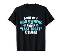 5 de Cada 4 dueños de Perros Dicen el último Regalo 5 Veces - Dog Mom Dad Camiseta