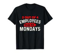 5 de Cada 4 empleados odian los Lunes - Funny Office Coworker Camiseta