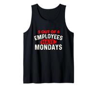 5 de Cada 4 empleados odian los Lunes - Funny Office Coworker Camiseta sin Mangas
