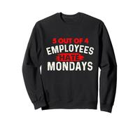 5 de Cada 4 empleados odian los Lunes - Funny Office Coworker Sudadera