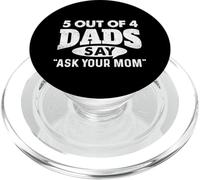 5 de Cada 4 papás Dicen Que pregúntale a tu mamá - Padre Divertido PopSockets PopGrip para MagSafe