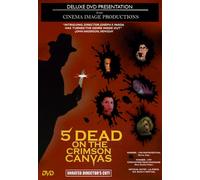 5 Dead on the Crimson Canvas [DVD]