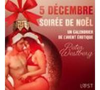 5 Décembre : Soirée De Noël - Un Calendrier De Lavent Érotique (audiol