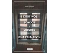 5 Destinos Sonidos Y Colores De Un Guardia Civil