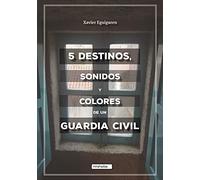 5 destinos, sonidos y colores de un guardia civil (MIRAHADAS (JÓVENES ADULTOS))
