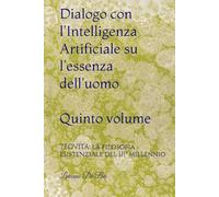 5° Dialogo con l'IA su l'essenza dell'uomo: TEOVITA: la filosofia esistenziale del III° millennio