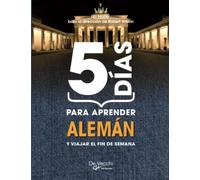 5 días para aprender Alemán: Método rápido y sencillo