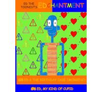 #5-Ed & the Birthday Cake Emergency/#6-Ed, My Kind of Cupid (Ed-Chantment)