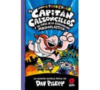 5. El Capitán Calzoncillos y la furia de la supermujer Macroelástica (color)