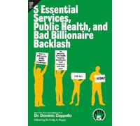 5 Essential Services, Public Health, and Bad Billionaire Backlash: How to end costly public health challenges by ensuring affordable housing, ... (The 5 Essentials Platform book collection)