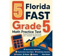 5 Florida FAST Grade 5 Math Practice Tests: Proven Practice for Top Scores with Detailed Explanations