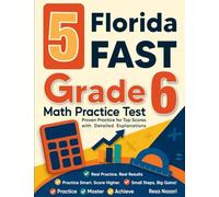 5 Florida FAST Grade 6 Math Practice Tests: Proven Practice for Top Scores with Detailed Explanations