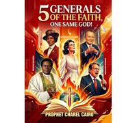 5 GENERALS OF THE FAITH, ONE SAME GOD!