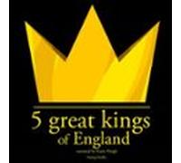 5 Great Kings Of England (audiolibro)