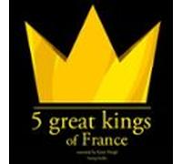 5 Great Kings Of France (audiolibro)