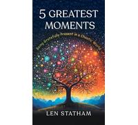 5 Greatest Moments: Being Gratefully Present in a Chaotic World