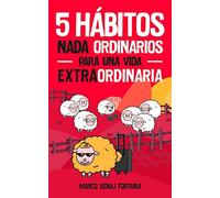 5 Hábitos nada ordinarios para una vida Extraordinaria