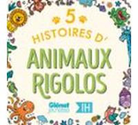 5 Histoires Danimaux Rigolos Pour Les Enfants - Intégrale (audiolibro)