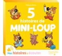 5 Histoires De Mini-loup - Numéro 3 - Le Quotidien De Mini-loup (audio