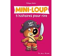 5 histoires pour rire : Mini-Loup et les pirates ; Mini-Loup sur la banquise ; Mini-Loup à l'école ; Mini-Loup et la dent de lait ; Mini-Loup Le petit loup tout fou