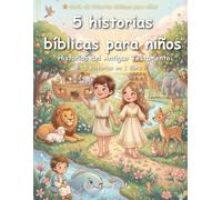5 Historias Bíblicas para Niños: Antiguo Testamento (Vol. 1): Creación, Fe y Grandes Historias para Niños