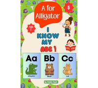 5: I Know My ABC! - A for Alligator: A Fun and Colorful A to Z Alphabet Book - Learn Letters with Bright Pictures and Simple Words (I Know My ABC ! ... Series for Toddlers and Preschoolers)