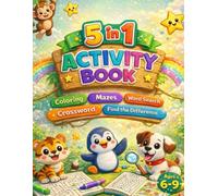 5-in-1 Activity Book for Kids Ages 6-9: A Fun Puzzle and Coloring Workbook to Boost Thinking, Creativity & Vocabulary