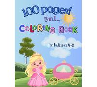 5-in-1 Coloring Book for Kids - Dinosaurs, Princesses, Unicorns, Animals & Numbers: Over 100 Pages of Creative Fun for Kids Ages 4-8