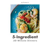 5-Ingredient 30-Minute Dinners