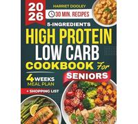 5-Ingredient High Protein Low-carb Cookbook For Seniors: Simple & Quick, Affordable Meals to Preserve Muscle, Support Healthy Blood Sugar & Boost Energy After 60