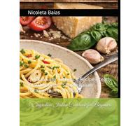 5-Ingredient Italian Cookbook for Beginners: Quick & Easy Authentic Recipes Ready in 30 Minutes | Simple Italian Cooking for Busy People