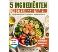5-Ingrediënten Ontstekingsremmend Dieetkookboek voor Vrouwen in de Menopauze