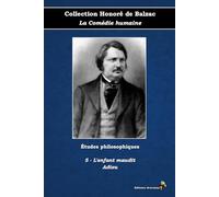 5 - L'enfant maudit - Adieu - Collection Honoré de Balzac - La Comédie humaine - Études philosophiques - Éditions Ararauna: Texte intégral