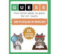 5-Letter Word Game Puzzle Book (Letter Size Book, Large Print): 500 Puzzles with 5-Letter Words - 3 Levels of Increasing Difficulty (Easy, Medium, Hard) with Solutions