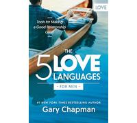 5 Love Languages for Men, The: Tools for Making a Good Relationship Great