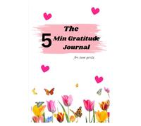5 Min Gratitude Journal For Teen Girls:100 Days Of Activities And Affiramations To Encourage Self Love A Girls Guide To Cultivating Confidence,Gratitude And Healthy Relationships:6*9in